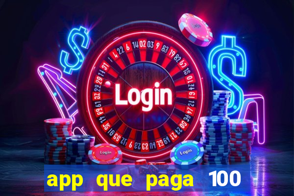 app que paga 100 reais por dia